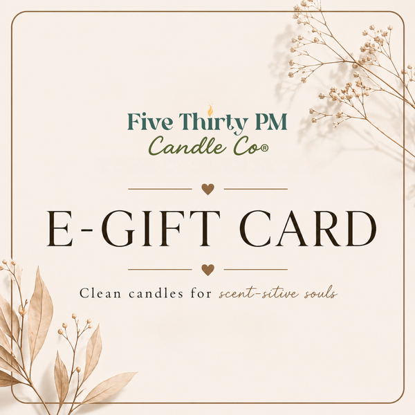 Five Thirty PM Candle Co® e-gift card for clean candles, wax melts, and candle accessories.