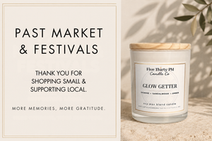 Past markets and festivals for Five Thirty PM Candle Co®, thanking customers for shopping small and supporting local, shown with a Glow Getter candle.